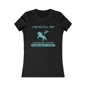 I Never Fall Off - Women's Favorite Tee